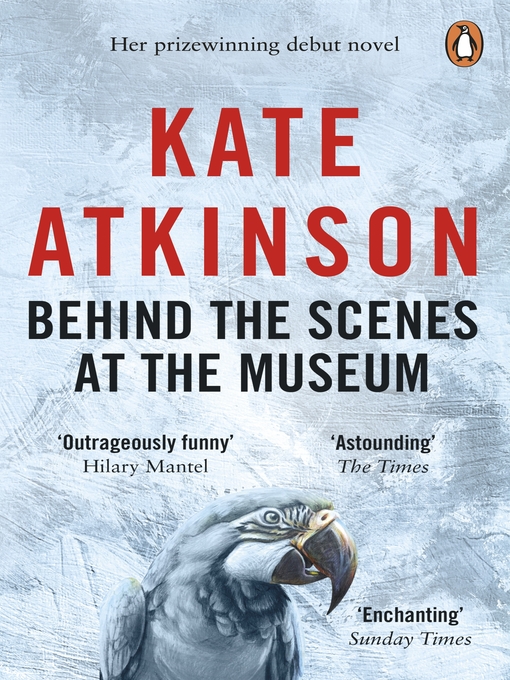 Title details for Behind the Scenes at the Museum by Kate Atkinson - Wait list